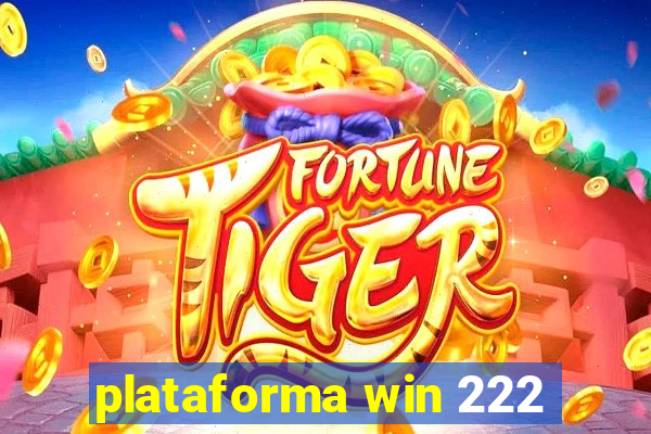 plataforma win 222